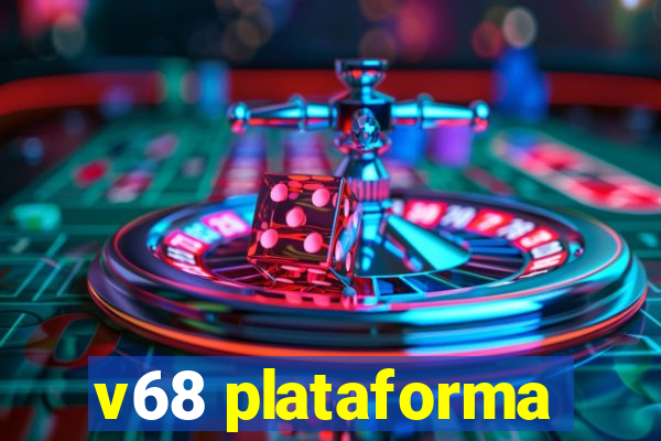 v68 plataforma